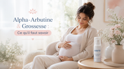 alpha arbutin grossesse sans danger soin anti taches femme enceinte nafs